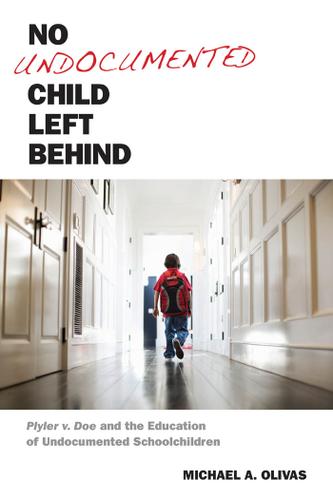 Cover image for No Undocumented Child Left Behind