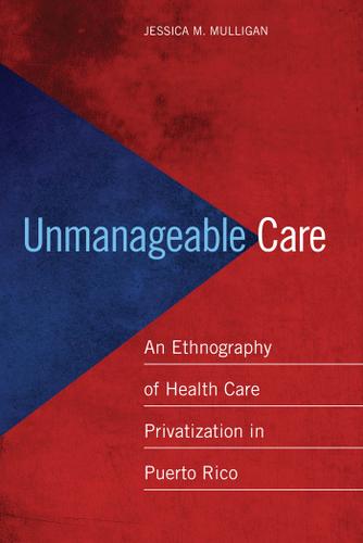 Cover image for Unmanageable Care