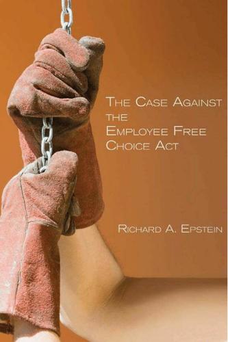 Case Against the Employee Free Choice Act