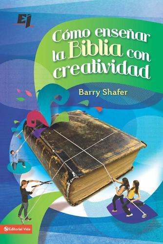 Cover image for Como ensenar la Biblia con creatividad