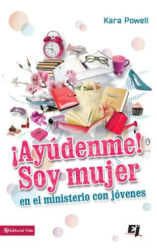 Cover image for Ayudenme! Soy mujer en el ministerio juvenil