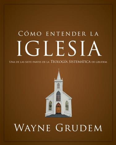 Cover image for Como entender la iglesia