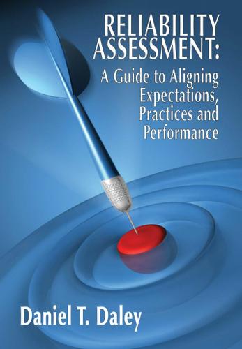 Cover image for Reliability Assessment: A Guide to Aligning Expectations, Practices, and Performance