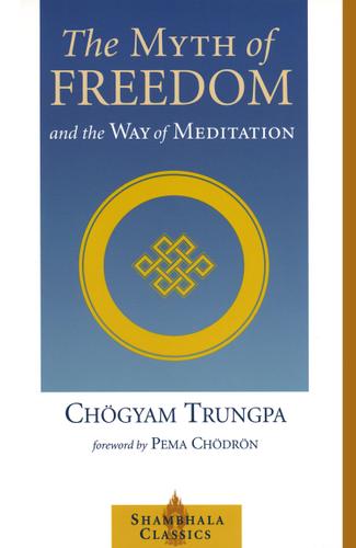 Cover image for The Myth of Freedom and the Way of Meditation