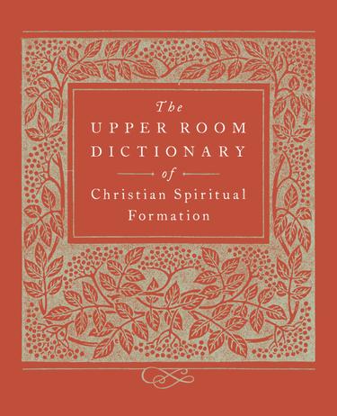 Cover image for The Upper Room Dictionary of Christian Spiritual Formation