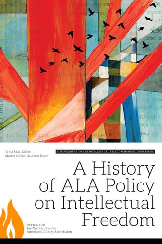 Cover image for A History of ALA Policy on Intellectual Freedom