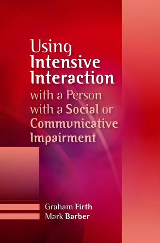 Using Intensive Interaction with a Person with a Social or Communicative Impairment