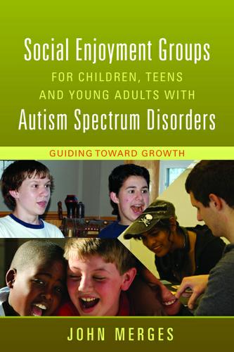 Social Enjoyment Groups for Children, Teens and Young Adults with Autism Spectrum Disorders