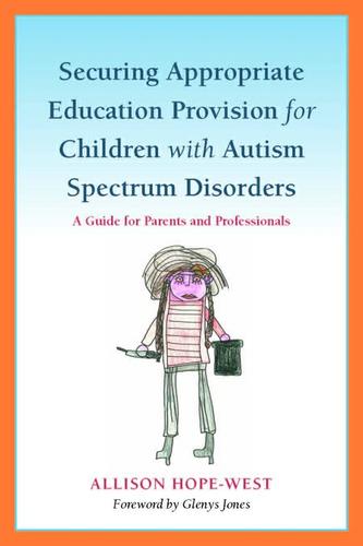 Securing Appropriate Education Provision for Children with Autism Spectrum Disorders