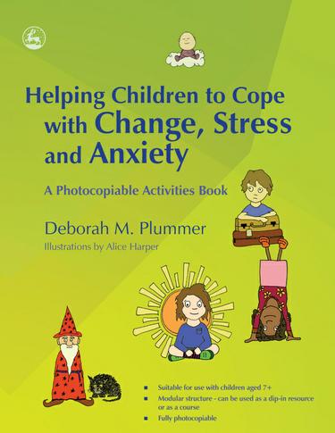 Cover image for Helping Children to Cope with Change, Stress and Anxiety