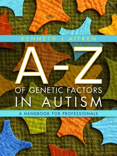An A-Z of Genetic Factors in Autism