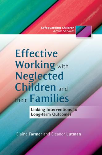 Cover image for Effective Working with Neglected Children and their Families
