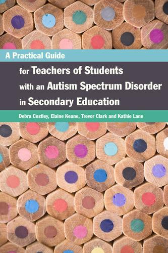 A Practical Guide for Teachers of Students with an Autism Spectrum Disorder in Secondary Education