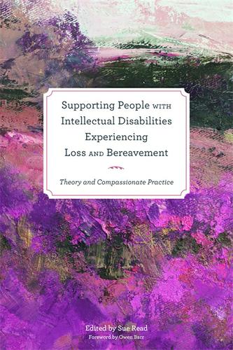 Supporting People with Intellectual Disabilities Experiencing Loss and Bereavement
