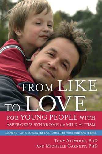 From Like to Love for Young People with Asperger's Syndrome (Autism Spectrum Disorder)