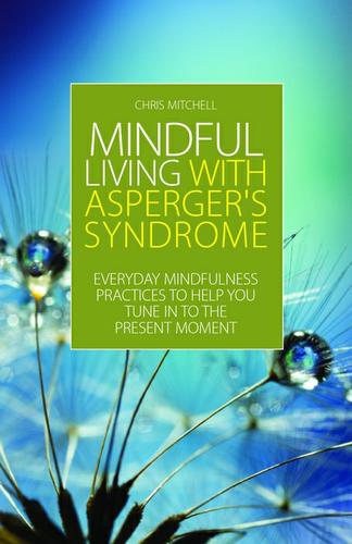 Cover image for Mindful Living with Asperger's Syndrome