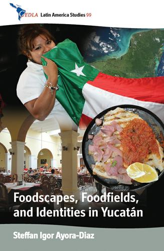 Cover image for Foodscapes, Foodfields, and Identities in the YucatAn