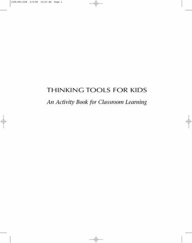 Thinking Tools for Kids: An Activity Book for Classroom Learning, Revised Edition