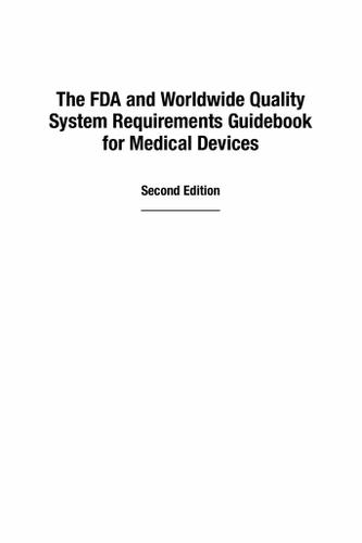 The FDA and Worldwide Quality System Requirements Guidebook for Medical Devices, Second Edition
