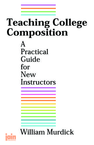 Teaching College Composition- A Practical Guide for New Instructors