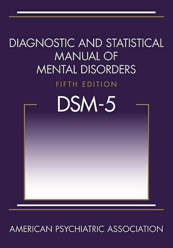 Diagnostic and Statistical Manual of Mental Disorders (DSM-5®)