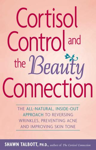 Cover image for Cortisol Control and the Beauty Connection