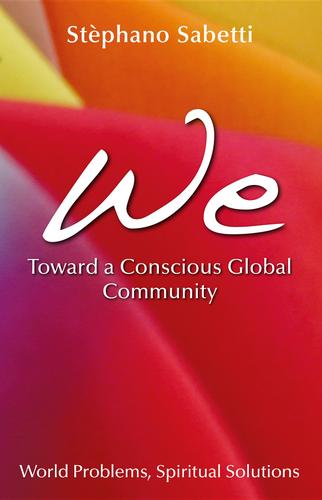 Cover image for We: Toward a Conscious Global Community