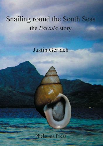 Cover image for Snailing Round the South Seas: The Partula Story