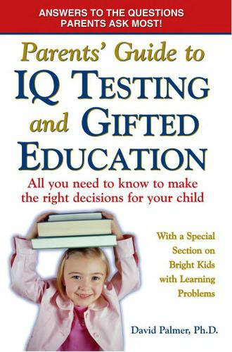 Parents' Guide to IQ Testing and Gifted Education