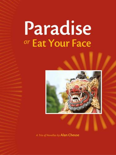 Paradise, or, Eat Your Face
