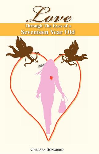 Cover image for Love Thru The Eyes of a Seventeen Year Old