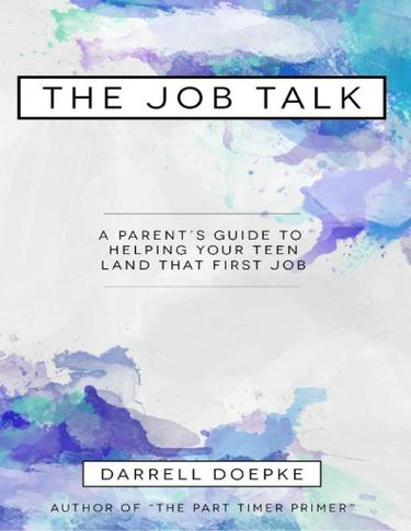 Cover image for The Job Talk: A Parent's Guide to Helping Your Teen Land That First Job