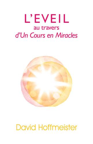 Cover image for L'Eveil au Travers d'Un Cours en Miracles