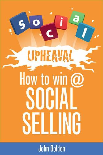 Cover image for Social Upheaval: How to Win @ Social Selling