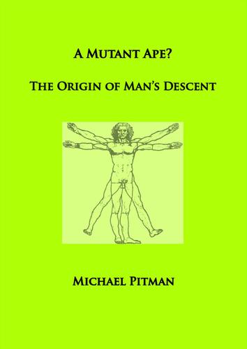 Cover image for A Mutant Ape? The Origin of Man's Descent