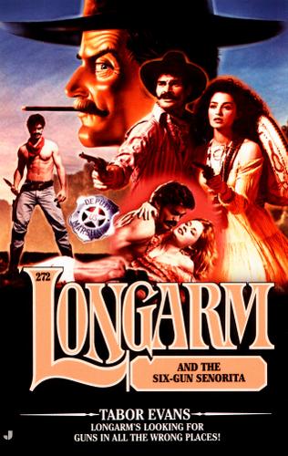 Cover image for Longarm 272: Longarm and the Six-Gun Senorita