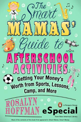 Cover image for The Smart Mamas' Guide to After-School Activities