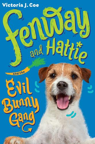 Cover image for Fenway and Hattie and the Evil Bunny Gang