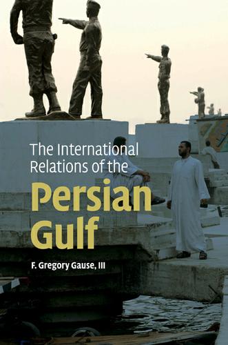 Cover image for The International Relations of the Persian Gulf