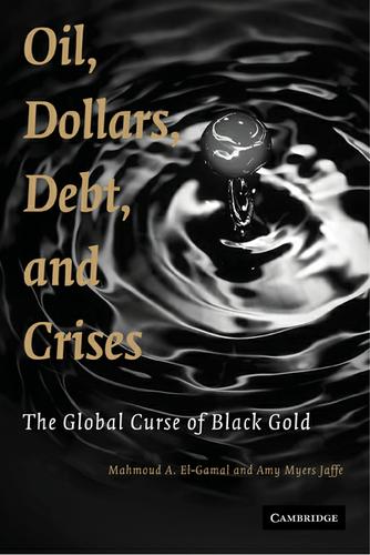 Cover image for Oil, Dollars, Debt, and Crises