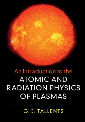 Cover image for An Introduction to the Atomic and Radiation Physics of Plasmas