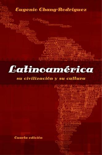 Latinoamerica: su civilizacion y su cultura
