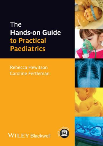 Cover image for The Hands-on Guide to Practical Paediatrics