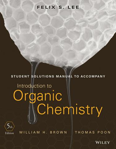 Student Solutions Manual to accompany Introduction to Organic Chemistry