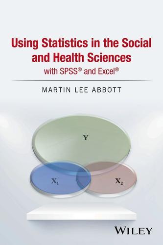 Cover image for Using Statistics in the Social and Health Sciences with SPSS and Excel