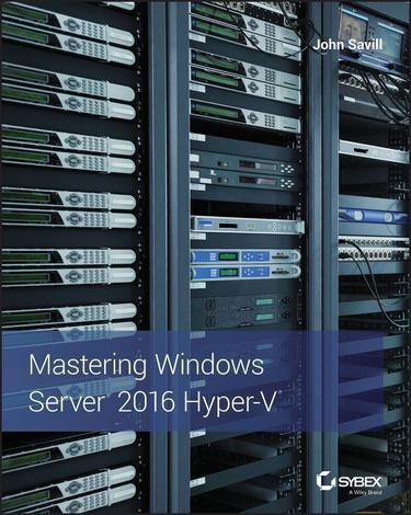 Cover image for Mastering Windows Server 2016 Hyper-V