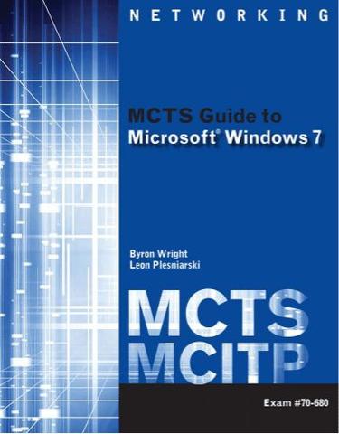 MCTS Guide to Microsoft Windows 7 (Exam # 70-680)