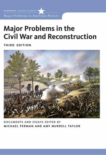 Major Problems in the Civil War and Reconstruction: Documents and Essays