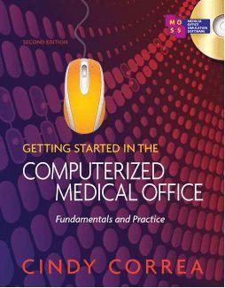 Getting Started in the Computerized Medical Office: Fundamentals and Practice, Spiral bound Version