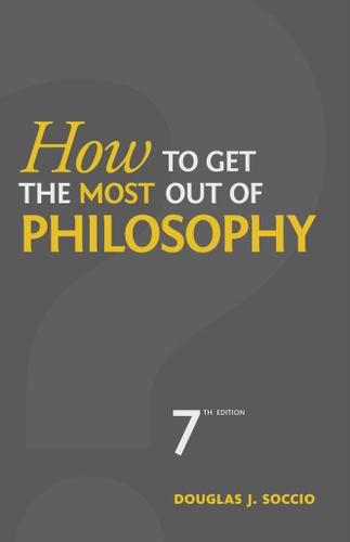 How to Get the Most Out of Philosophy